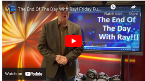 The End Of The Day With Ray! Friday Fun - Squashing Rumors!!!!!