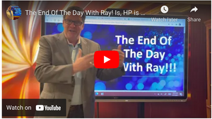 The End Of The Day With Ray! Is, HP is heading for a disaster regardless of their stock price?