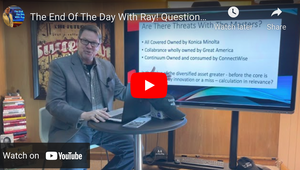 The End Of The Day With Ray! Questions for All Covered, Collabrance and ConnectWise
