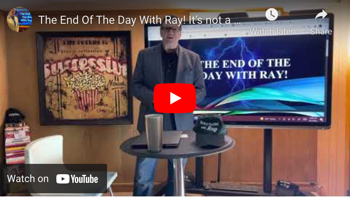 The End Of The Day With Ray! It’s not a Conspiracy it’s A DISRUPTION! EKM, Predictive Insights.
