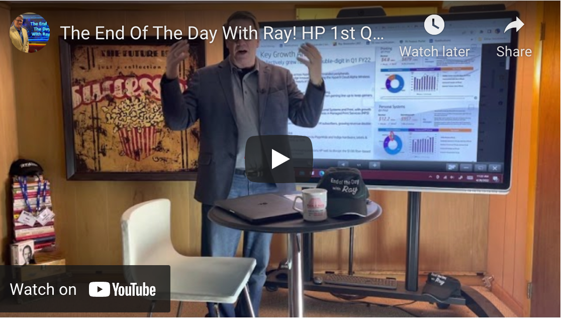 The End Of The Day With Ray! HP 1st Qtr. 22 looking at the problems with the numbers.
