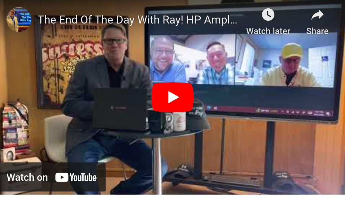 The End Of The Day With Ray! HP Amplify Why this dealership is not happy at all!