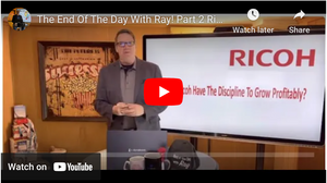 The End Of The Day With Ray! Part 2 Ricoh 3rd Qtr. FY ending March 2023. Asking more ?