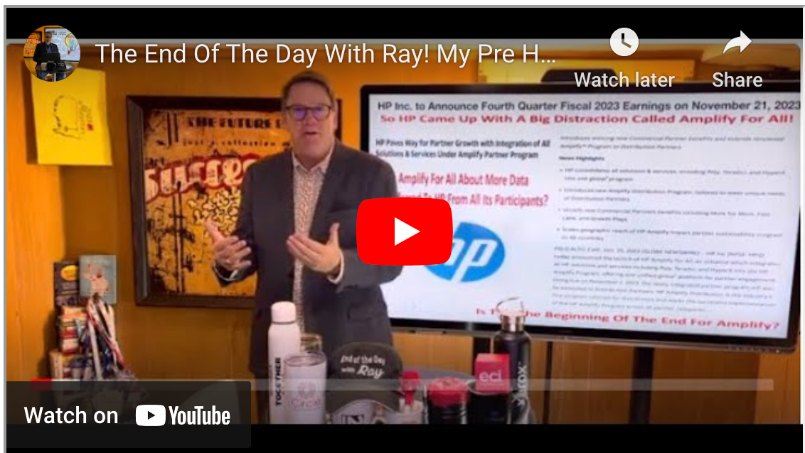 The End Of The Day With Ray! My Pre HP Earnings Episode! HP Amplify Isn’t Amplifying Revenues!