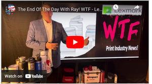 The End Of The Day With Ray! WTF - Lexmark Interview In ENX Magazine! I call Bull-S#!+