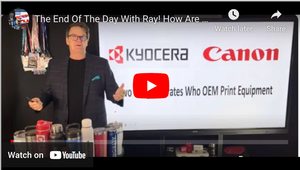 The End Of The Day With Ray! How Are Kyocera And Canon Positioned For Print Industry Disruption?