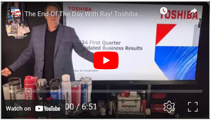 The End Of The Day With Ray! Toshiba 1st qtr FY24 - The Shopper & The Worker!