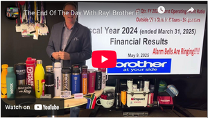 The End Of The Day With Ray! Brother FY 24 - The 4th Qtr. Was NOT GOOD! Is The Alarm Sounding?