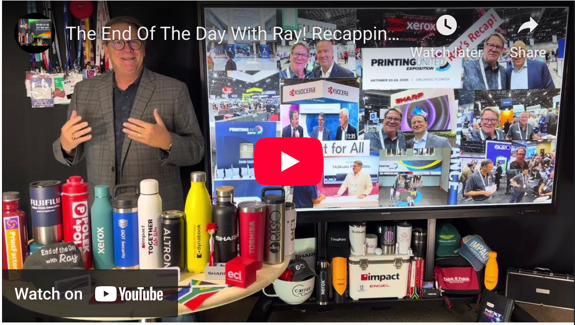 The End Of The Day With Ray! Recapping Printing United For My Business Printing Friends!