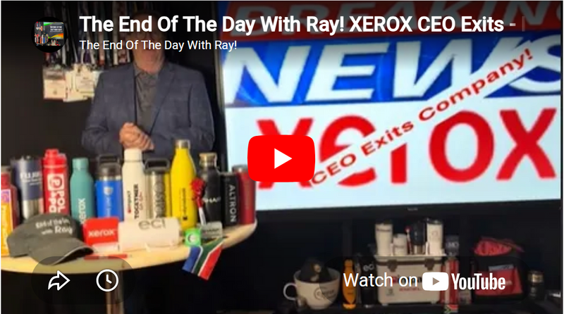 The End Of The Day With Ray! XEROX CEO Exits - Is Event Coming Soon? Fujifilm Makes The Most Sense!
