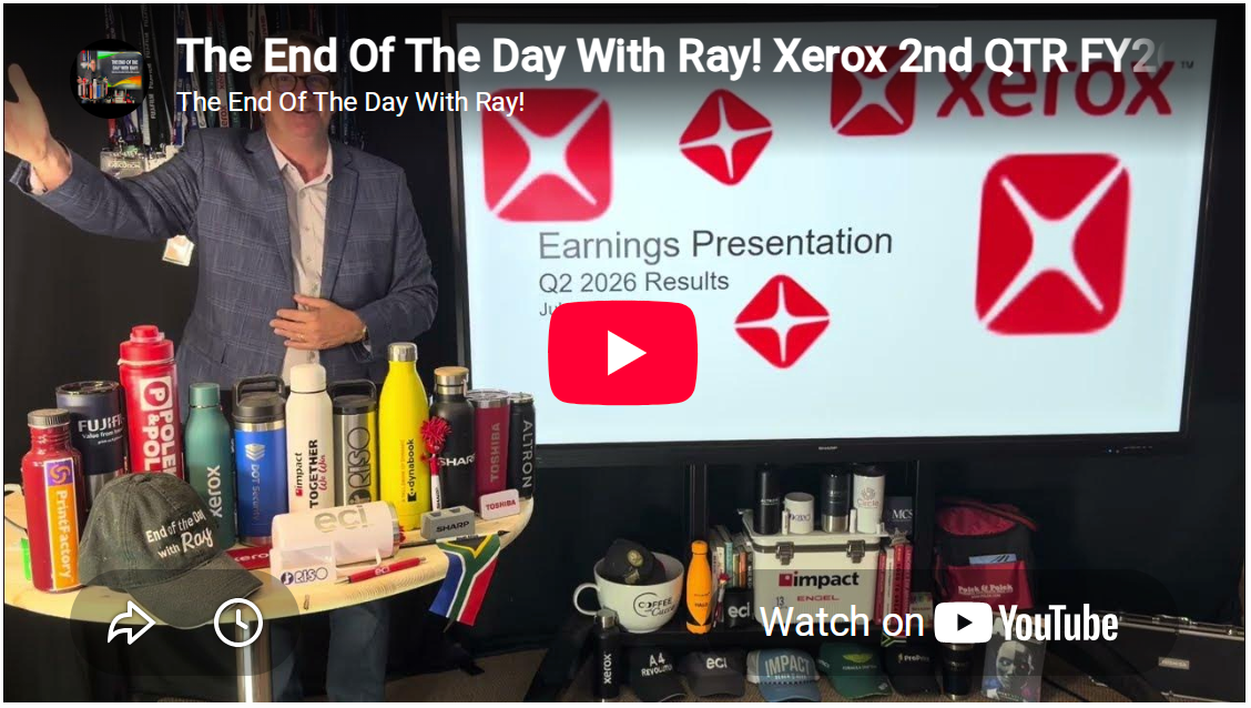 The End Of The Day With Ray! Xerox 2nd QTR FY26 The Goals Towards The Vision Are On Target!
